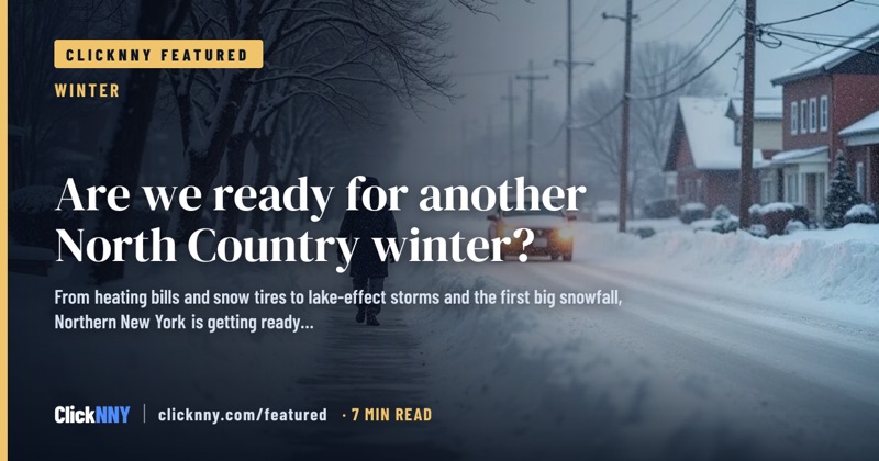 ClickNNY featured guide cover: Are we ready for another North Country winter?